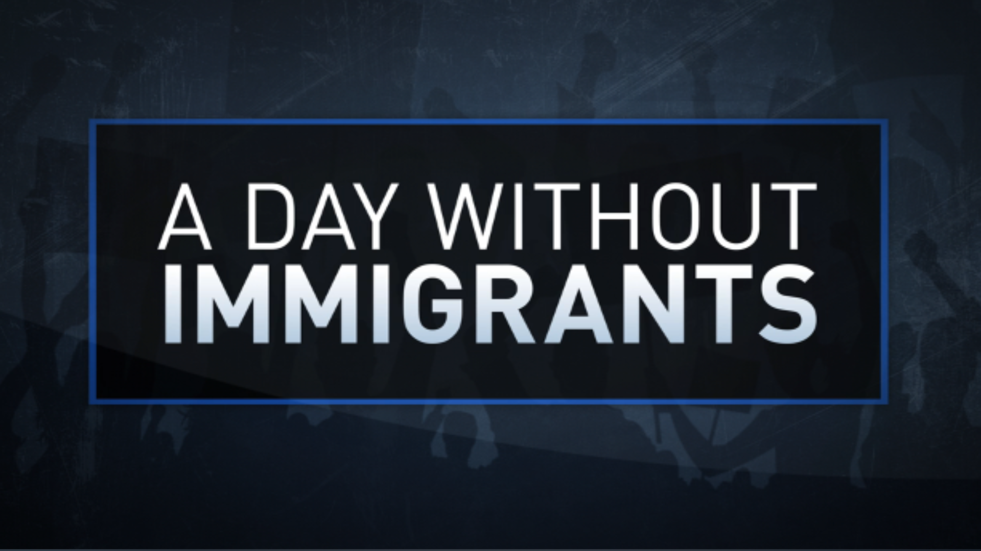 A day without immigrants